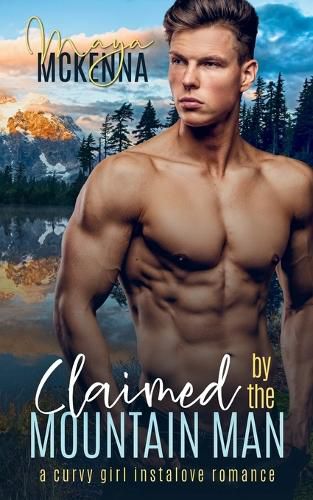 Cover image for Claimed By The Mountain Man