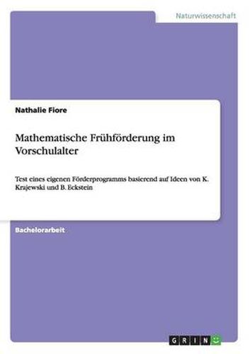 Cover image for Mathematische Fruhfoerderung im Vorschulalter: Test eines eigenen Foerderprogramms basierend auf Ideen von K. Krajewski und B. Eckstein