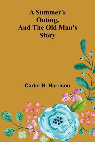 Cover image for A Summer's Outing, and The Old Man's Story