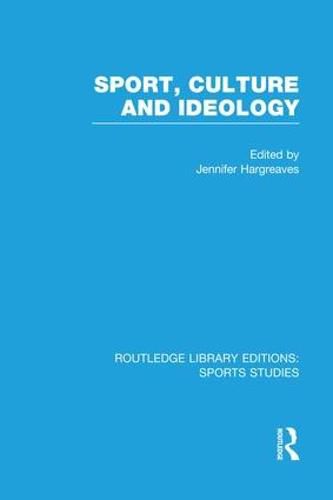 Cover image for Sport, Culture and Ideology (RLE Sports Studies)