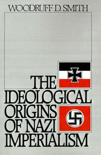 Cover image for The Ideological Origins of Nazi Imperialism