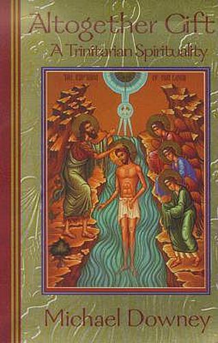 Cover image for Altogether Gift: A Trinitarian Spirituality