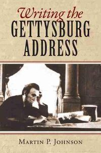 Cover image for Writing the Gettysburg Address