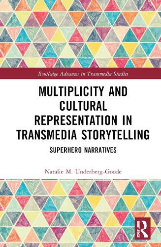 Cover image for Multiplicity and Cultural Representation in Transmedia Storytelling: Superhero Narratives