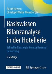 Cover image for Basiswissen Bilanzanalyse in Der Hotellerie: Schneller Einstieg in Kennzahlen Und Bewertung