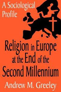 Cover image for Religion in Europe at the End of the Second Millennium: A Sociological Profile