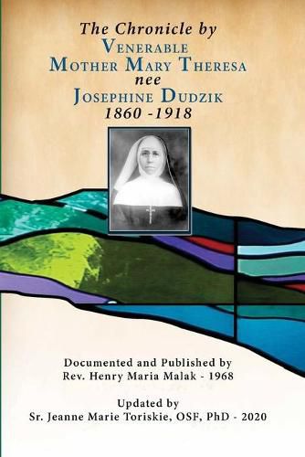 Cover image for The Chronicle by Venerable Mother Mary Theresa nee Josephine Dudzik 1860 - 1918