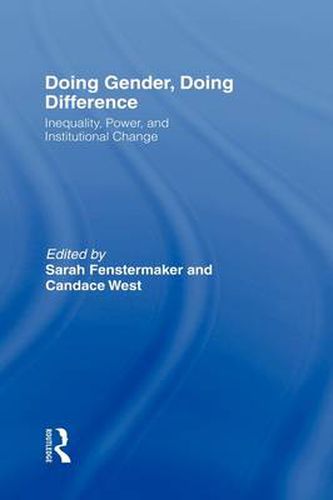 Doing Gender, Doing Difference: Inequality, Power, and Institutional Change