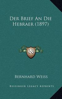 Cover image for Der Brief an Die Hebraer (1897)