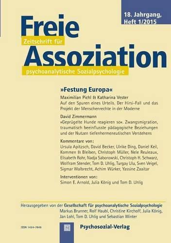 Freie Assoziation - Zeitschrift fur psychoanalytische Sozialpsychologie 1/2015: Festung Europa