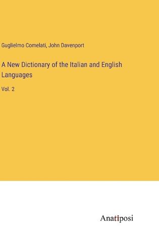 Cover image for A New Dictionary of the Italian and English Languages