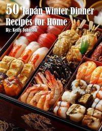 Cover image for 50 Japan Winter Dinner Recipes for Home