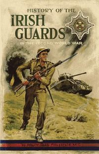 Cover image for History of the Irish Guards in the Second World War