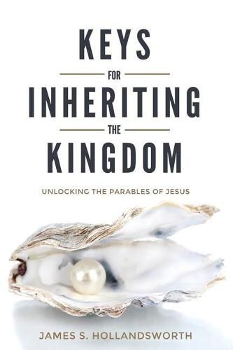 Cover image for Keys for Inheriting the Kingdom: Unlocking the Parables of Jesus