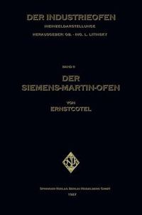 Cover image for Der Siemens-Martin-Ofen: Die Grundsatze Des Herdstahlofen-Betriebes