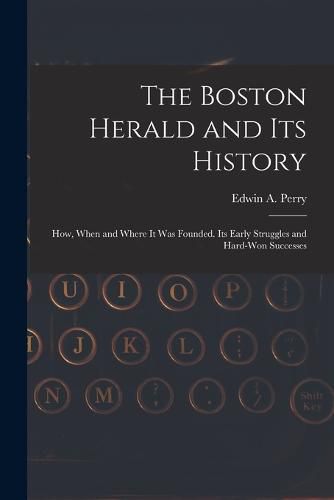 Cover image for The Boston Herald and Its History