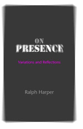 Cover image for On Presence: Variations and Reflections