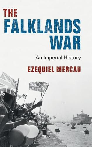 Cover image for The Falklands War: An Imperial History