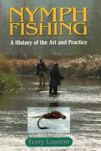 Cover image for Nymph Fishing: A History of the Art and Practice