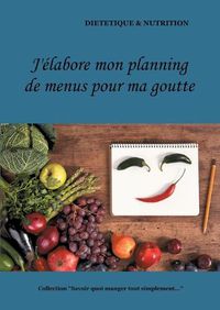 Cover image for J'elabore mon planning de menus pour ma goutte