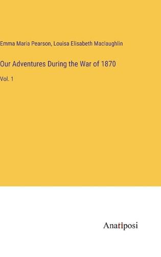 Our Adventures During the War of 1870