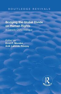 Cover image for Bridging the Global Divide on Human Rights: A Canada-China Dialogue