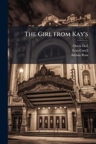 Cover image for The Girl from Kay's: A New and Original Musical Play in Three Acts