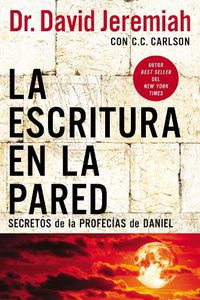 Cover image for La Escritura En La Pared: Secretos de Las Profecias de Daniel