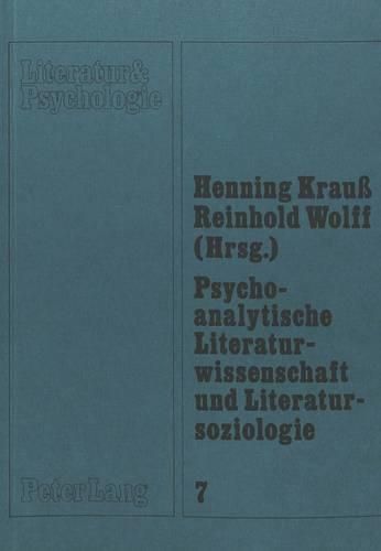 Cover image for Psychoanalytische Literaturwissenschaft Und Literatursoziologie: Akten Der Sektion 17 Des Romanistentages 1979 in Saarbruecken