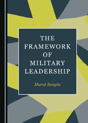 Cover image for The Framework of Military Leadership