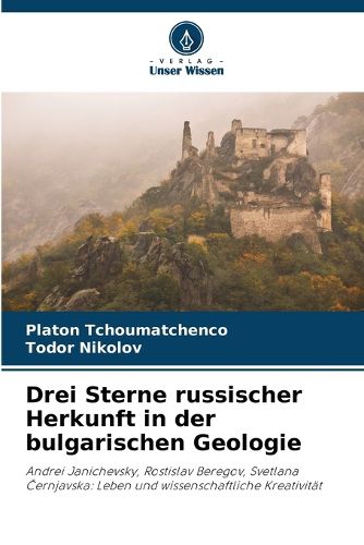 Cover image for Drei Sterne russischer Herkunft in der bulgarischen Geologie