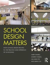 Cover image for School Design Matters: How School Design Relates to the Practice and Experience of Schooling