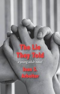 Cover image for The Lie They Told: A Young Adult Novel