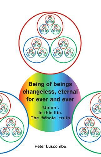 Cover image for Being of beings, changeless and eternal, for ever and ever.