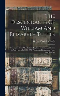 Cover image for The Descendants Of William And Elizabeth Tuttle