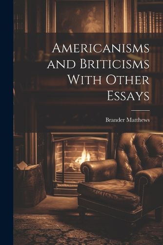 Cover image for Americanisms and Briticisms With Other Essays