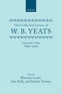 Cover image for The Collected Letters of W. B. Yeats: Volume II: 1896-1900