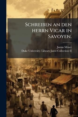Cover image for Schreiben an Den Herrn Vicar in Savoyen