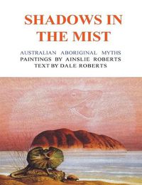 Cover image for Shadows In The Mist: Australian Aboriginal Myths