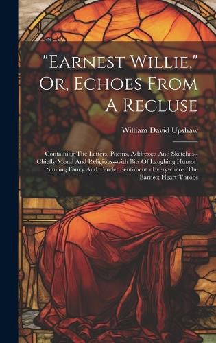 Cover image for "earnest Willie," Or, Echoes From A Recluse