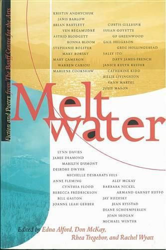 Meltwater: Fiction and Poetry from the Banff Centre for the Arts