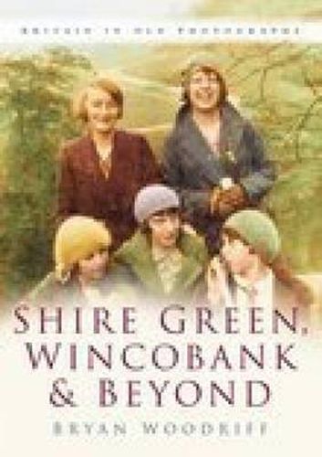 Cover image for Shire Green, Wincobank and Beyond: Britain in Old Photographs