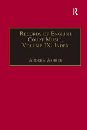 Cover image for Records of English Court Music: Volume IX: Index