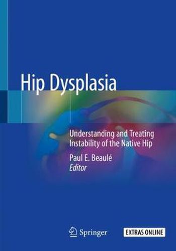 Cover image for Hip Dysplasia: Understanding and Treating Instability of the Native Hip