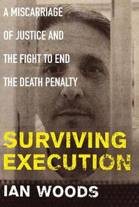 Cover image for Surviving Execution: A Miscarriage of Justice and the Fight to End the Death Penalty