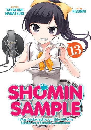 Cover image for Shomin Sample: I Was Abducted by an Elite All-Girls School as a Sample Commoner Vol. 13