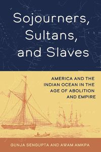 Cover image for Sojourners, Sultans, and Slaves