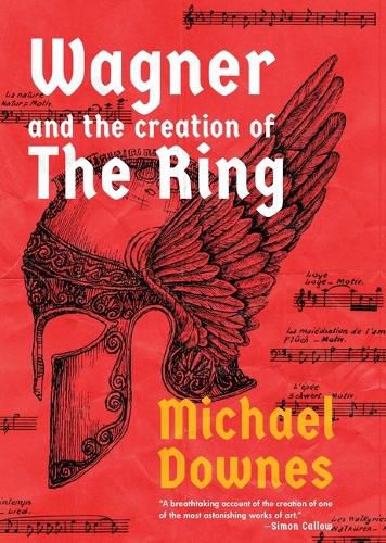 Cover image for Wagner and the Creation of the Ring