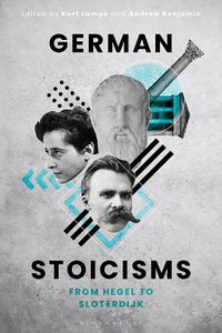 Cover image for German Stoicisms: From Hegel to Sloterdijk