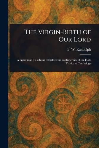 Cover image for The Virgin-Birth of Our Lord